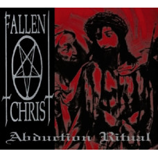 Fallen Christ - Abduction Ritual CD Digi