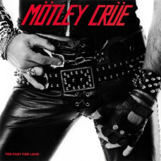 Motley Crue - Too Fast For Love CD