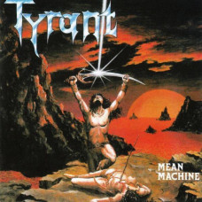 Tyrant - Mean Machine CD
