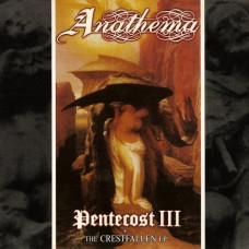 ANATHEMA - Pentecost III + The Crestfallen EP CD