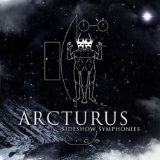 ARCTURUS - Sideshow Symphonies CD