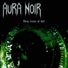 AURA NOIR - Deep Tracts Of Hell CD
