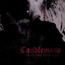 CANDLEMASS - From The 13th Sun CD