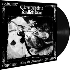 CLANDESTINE BLAZE - City Of Slaughter LP