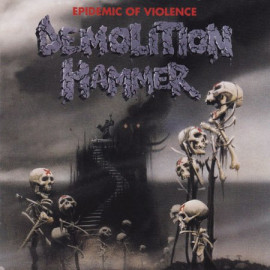 DEMOLITION HAMMER - Epidemic Of Violence CD