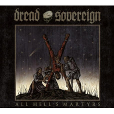 Dread Sovereign - All Hell's Martyrs CD Digi