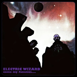 ELECTRIC WIZARD - Come My Fanatics.... CD