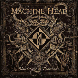 Machine Head - Bloodstone & Diamonds CD (Союз)