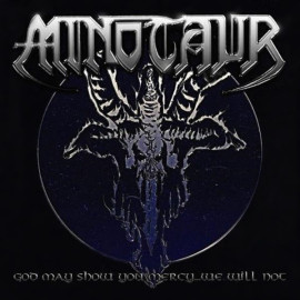 Minotaur - God May Show You Mercy... We Will Not CD