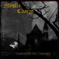 MYSTIC CHARM - Shadows Of The Unknown CD