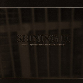 Shining - III - Angst - Sjalvdestruktivitetens Emissarie CD (WAR 036)